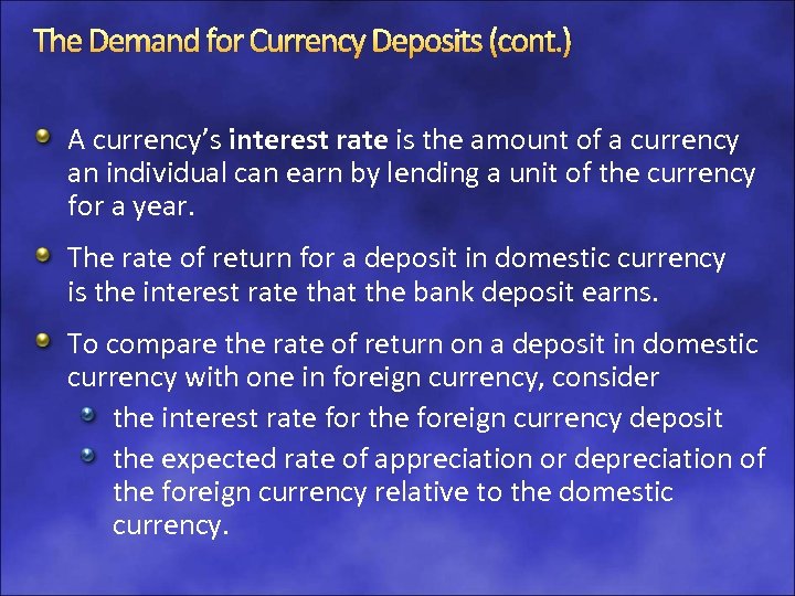 The Demand for Currency Deposits (cont. ) A currency’s interest rate is the amount