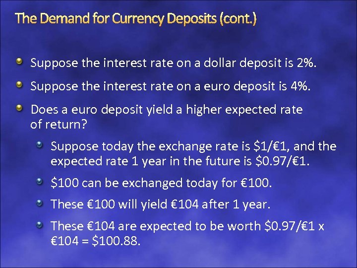 The Demand for Currency Deposits (cont. ) Suppose the interest rate on a dollar