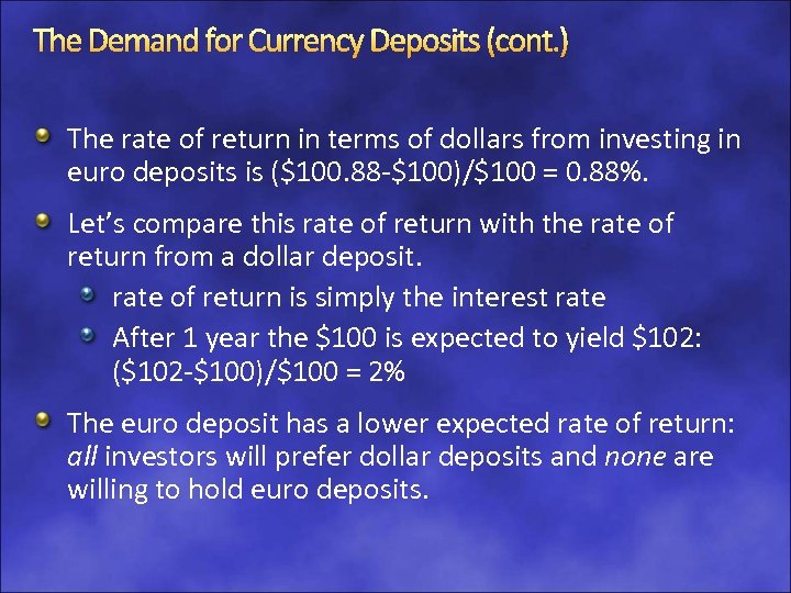 The Demand for Currency Deposits (cont. ) The rate of return in terms of
