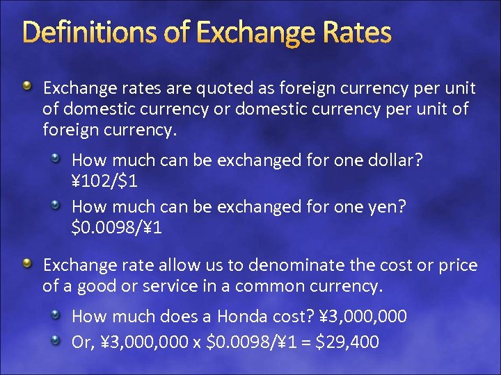 Definitions of Exchange Rates Exchange rates are quoted as foreign currency per unit of