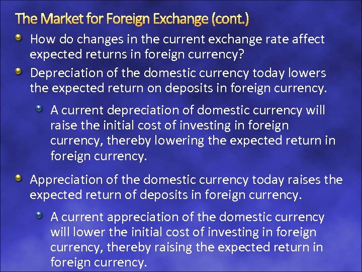The Market for Foreign Exchange (cont. ) How do changes in the current exchange