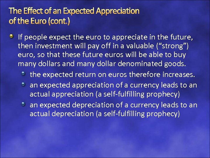 The Effect of an Expected Appreciation of the Euro (cont. ) If people expect
