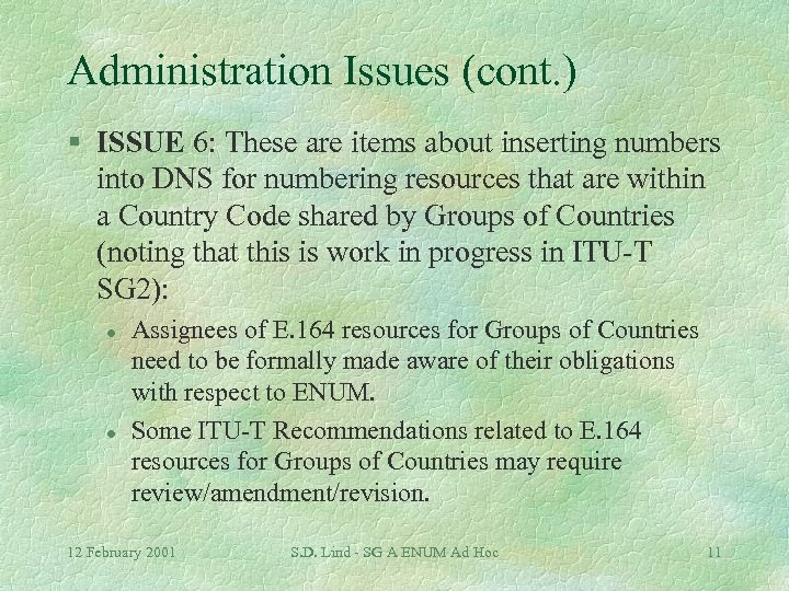 Administration Issues (cont. ) § ISSUE 6: These are items about inserting numbers into