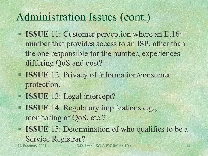 Administration Issues (cont. ) § ISSUE 11: Customer perception where an E. 164 number
