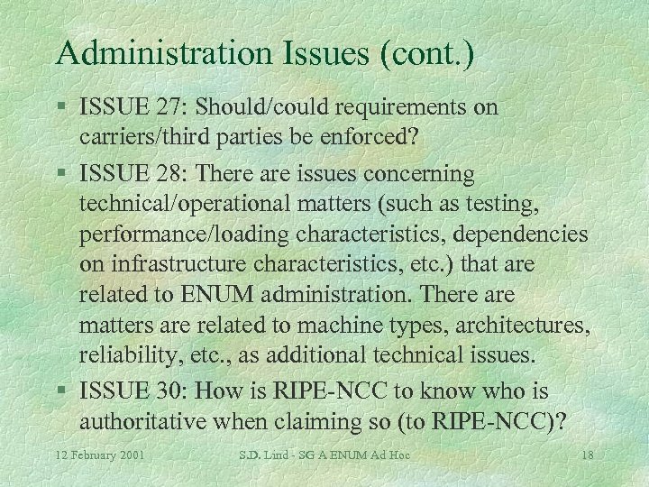 Administration Issues (cont. ) § ISSUE 27: Should/could requirements on carriers/third parties be enforced?