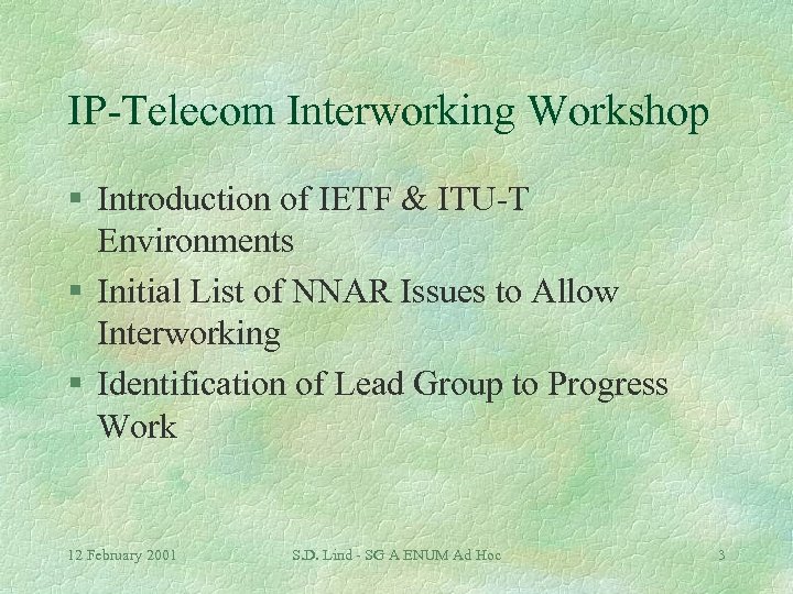 IP-Telecom Interworking Workshop § Introduction of IETF & ITU-T Environments § Initial List of