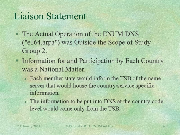Liaison Statement § The Actual Operation of the ENUM DNS (