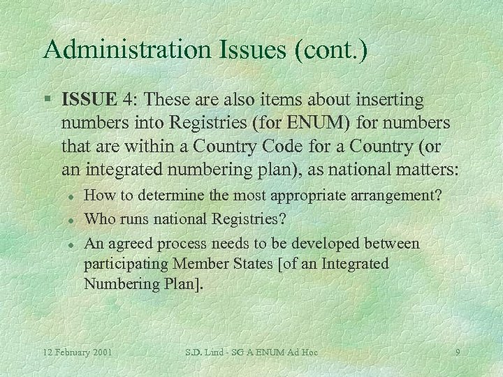 Administration Issues (cont. ) § ISSUE 4: These are also items about inserting numbers