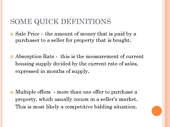 SOME QUICK DEFINITIONS Sale Price – the amount of money that is paid by