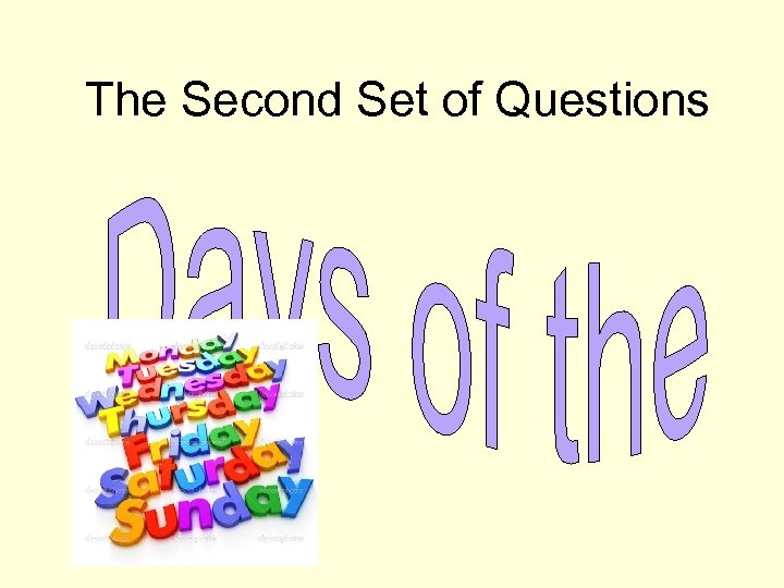 The Second Set of Questions 