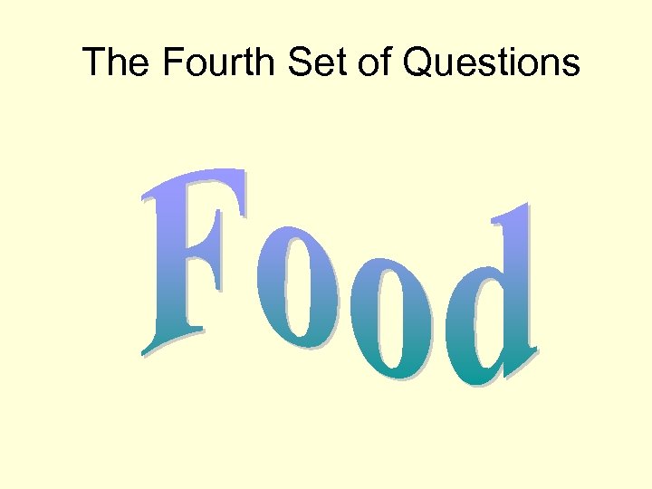 The Fourth Set of Questions 