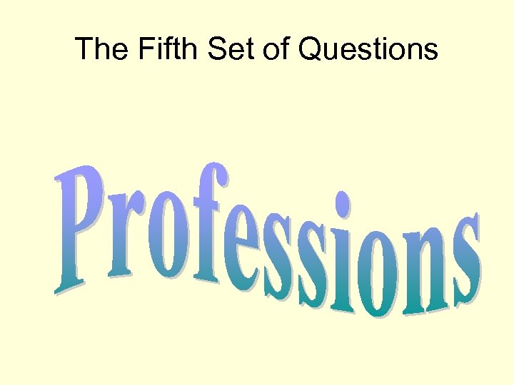 The Fifth Set of Questions 