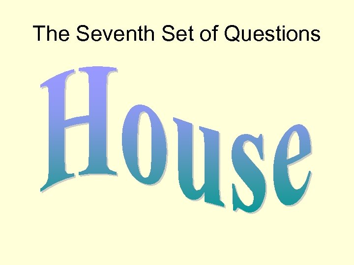 The Seventh Set of Questions 