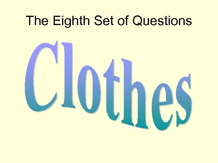 The Eighth Set of Questions 