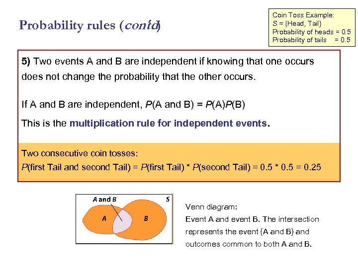 Coin Toss Example: S = {Head, Tail} Probability of heads = 0. 5 Probability