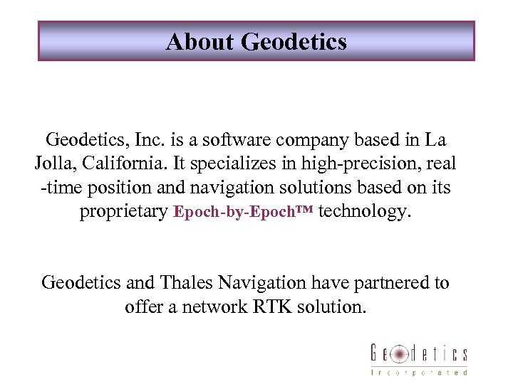 About Geodetics, Inc. is a software company based in La Jolla, California. It specializes