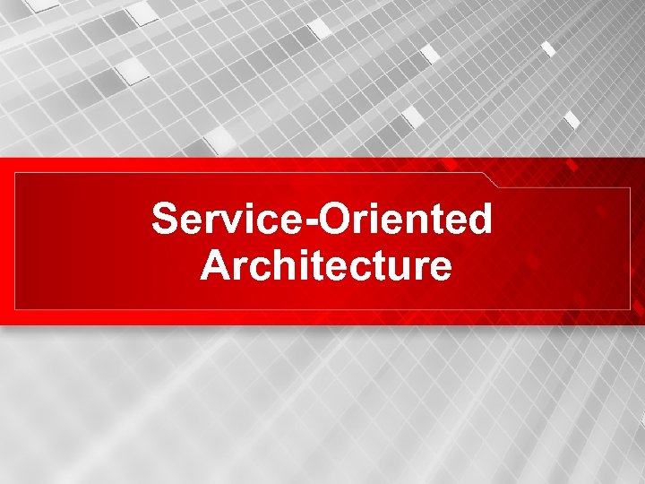 Service-Oriented Architecture 14 