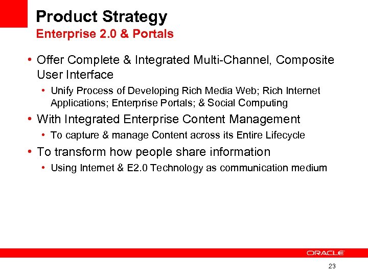 Product Strategy Enterprise 2. 0 & Portals • Offer Complete & Integrated Multi-Channel, Composite