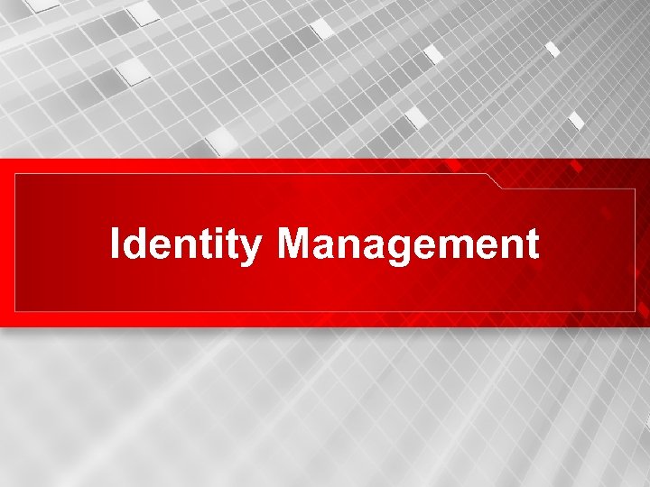 Identity Management 26 