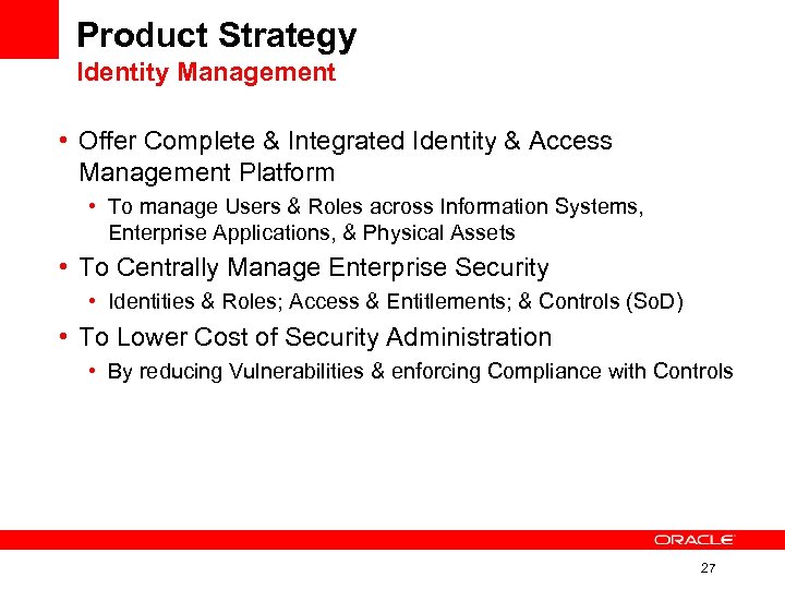 Product Strategy Identity Management • Offer Complete & Integrated Identity & Access Management Platform