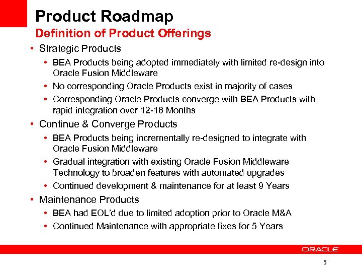 Product Roadmap Definition of Product Offerings • Strategic Products • BEA Products being adopted