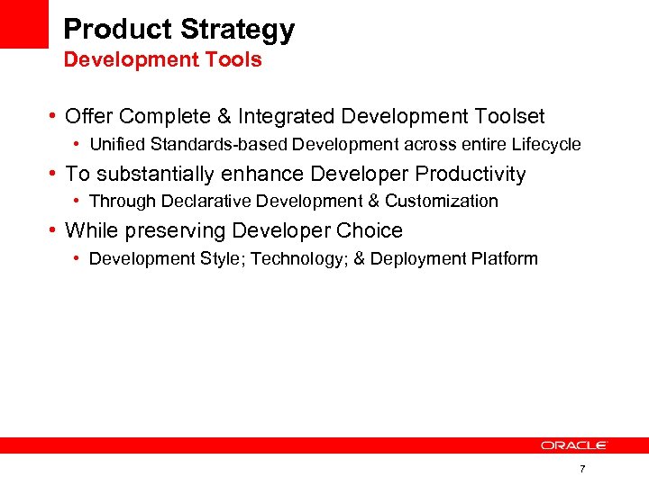 Product Strategy Development Tools • Offer Complete & Integrated Development Toolset • Unified Standards-based