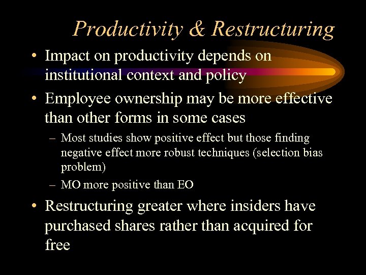 Productivity & Restructuring • Impact on productivity depends on institutional context and policy •