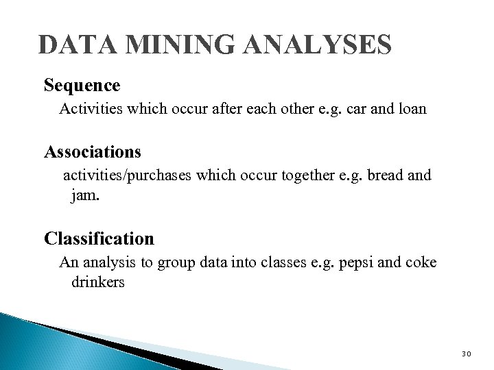 DATA MINING ANALYSES Sequence Activities which occur after each other e. g. car and