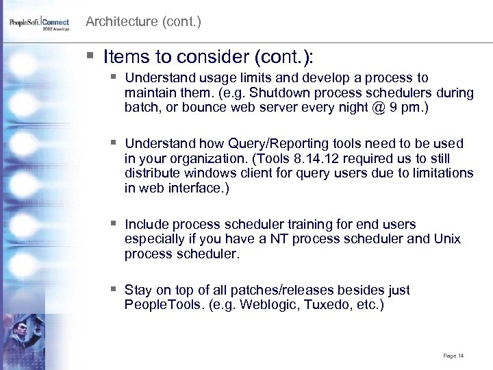 Architecture (cont. ) § Items to consider (cont. ): § Understand usage limits and