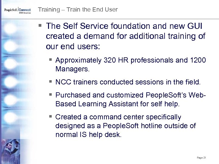Training – Train the End User § The Self Service foundation and new GUI