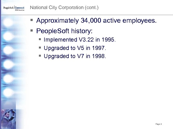 National City Corporation (cont. ) § Approximately 34, 000 active employees. § People. Soft