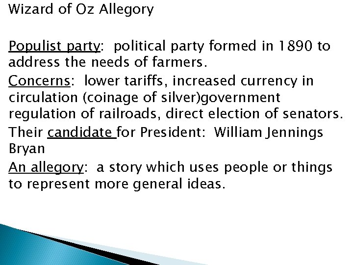 Wizard of Oz Allegory Populist party: political party formed in 1890 to address the