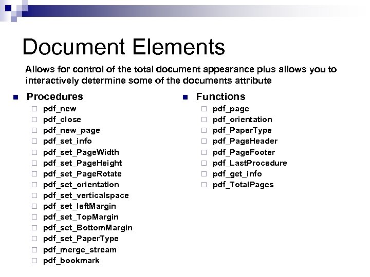 Document Elements Allows for control of the total document appearance plus allows you to