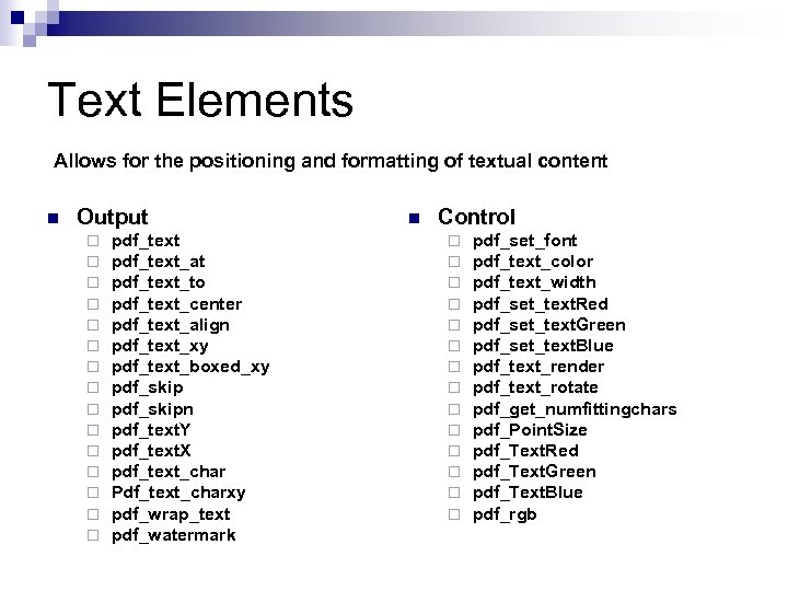 Text Elements Allows for the positioning and formatting of textual content n Output ¨