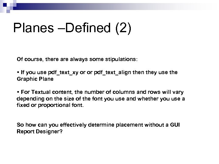 Planes –Defined (2) Of course, there always some stipulations: § If you use pdf_text_xy