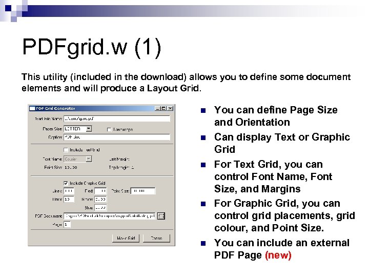 PDFgrid. w (1) This utility (included in the download) allows you to define some