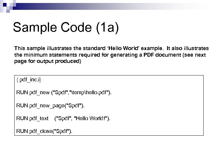 Sample Code (1 a) This sample illustrates the standard ‘Hello World’ example. It also