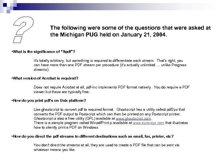 The following were some of the questions that were asked at the Michigan PUG