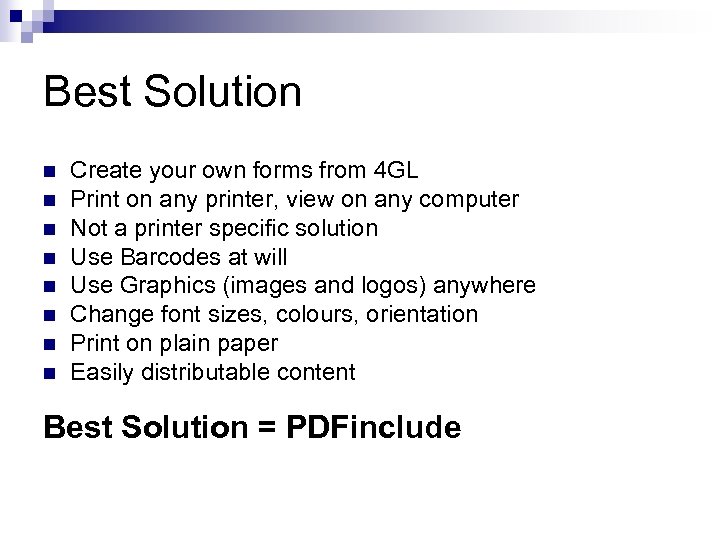 Best Solution n n n n Create your own forms from 4 GL Print