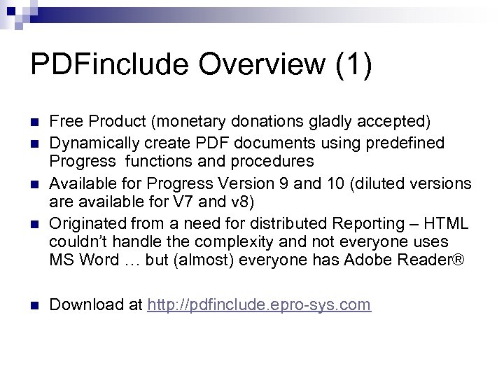 PDFinclude Overview (1) n n n Free Product (monetary donations gladly accepted) Dynamically create