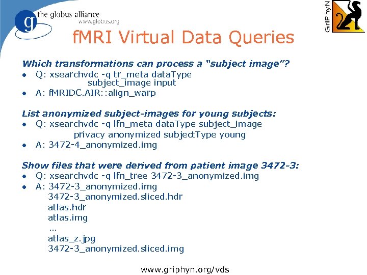 f. MRI Virtual Data Queries Which transformations can process a “subject image”? l Q:
