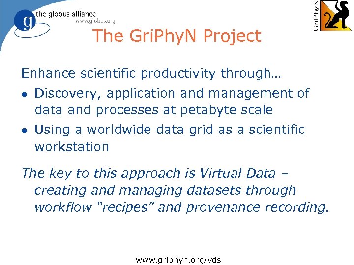 The Gri. Phy. N Project Enhance scientific productivity through… l Discovery, application and management