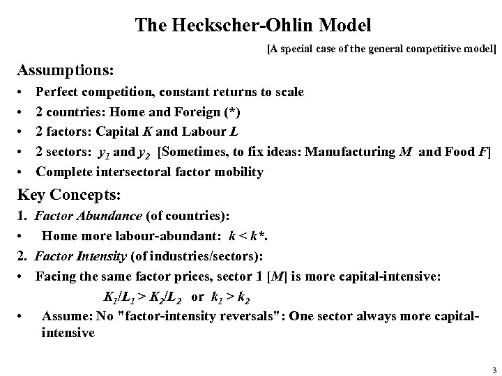 The Heckscher-Ohlin Model [A special case of the general competitive model] Assumptions: • •