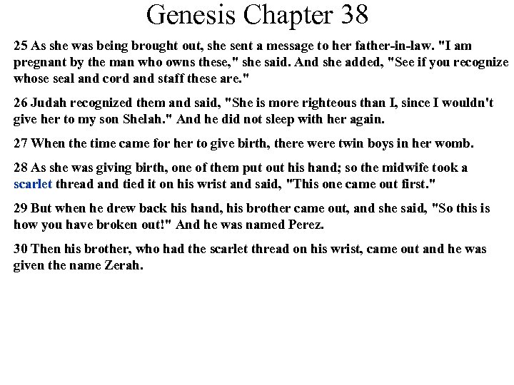 Genesis Chapter 38 25 As she was being brought out, she sent a message