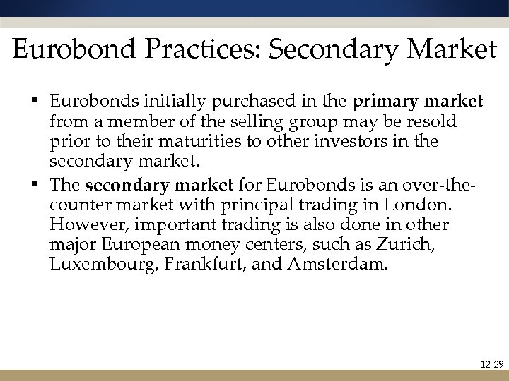 Eurobond Practices: Secondary Market § Eurobonds initially purchased in the primary market from a