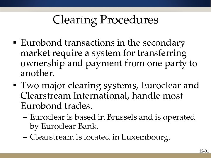 Clearing Procedures § Eurobond transactions in the secondary market require a system for transferring