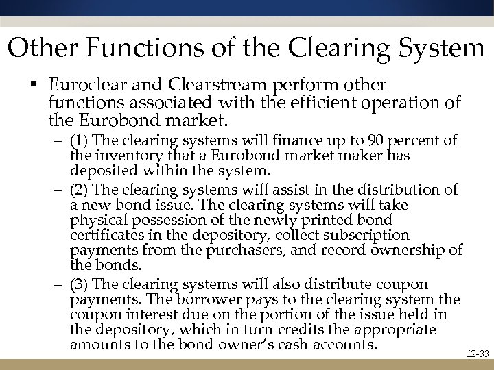 Other Functions of the Clearing System § Euroclear and Clearstream perform other functions associated