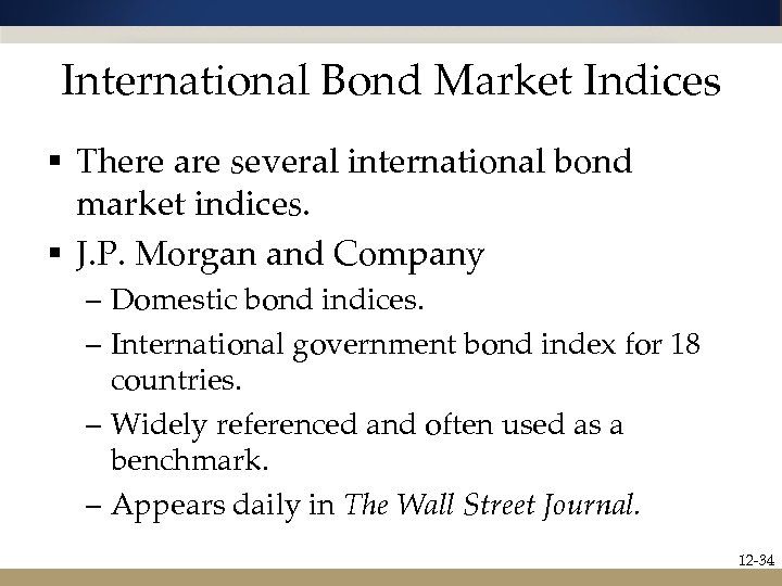 International Bond Market Indices § There are several international bond market indices. § J.