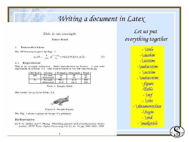 Writing a document in Latex Let us put everything together - title -author -section