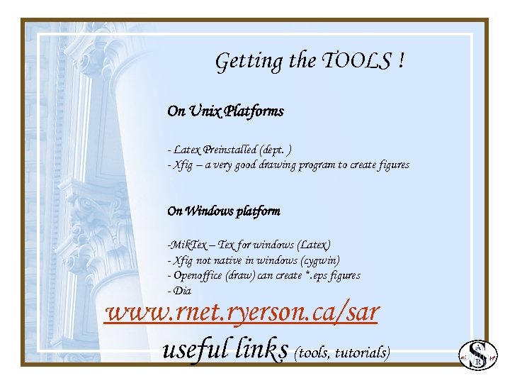 Getting the TOOLS ! On Unix Platforms - Latex Preinstalled (dept. ) - Xfig